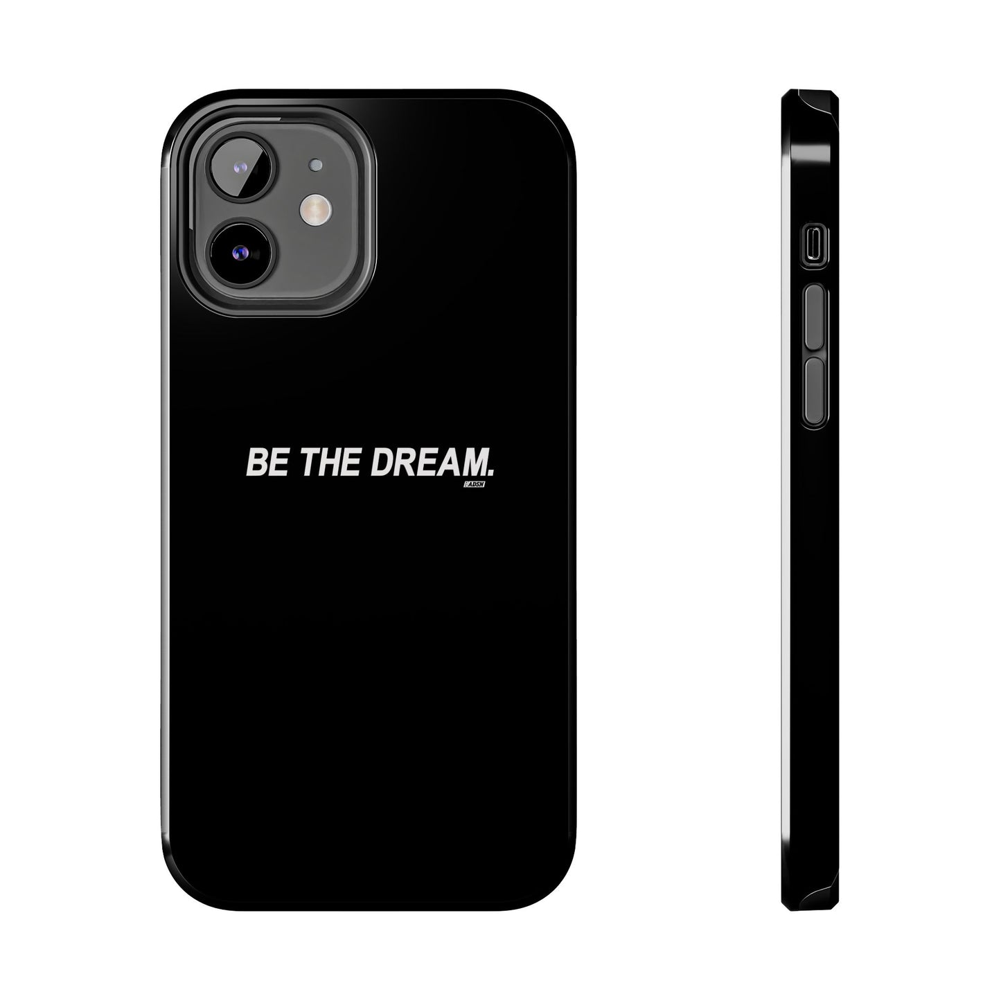 "Be The Dream" Tough Phone Cases