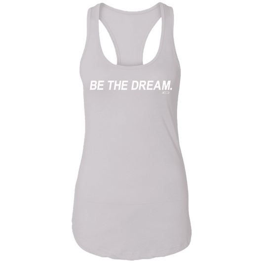 "Be The Dream" Ladies Ideal Racerback Tank