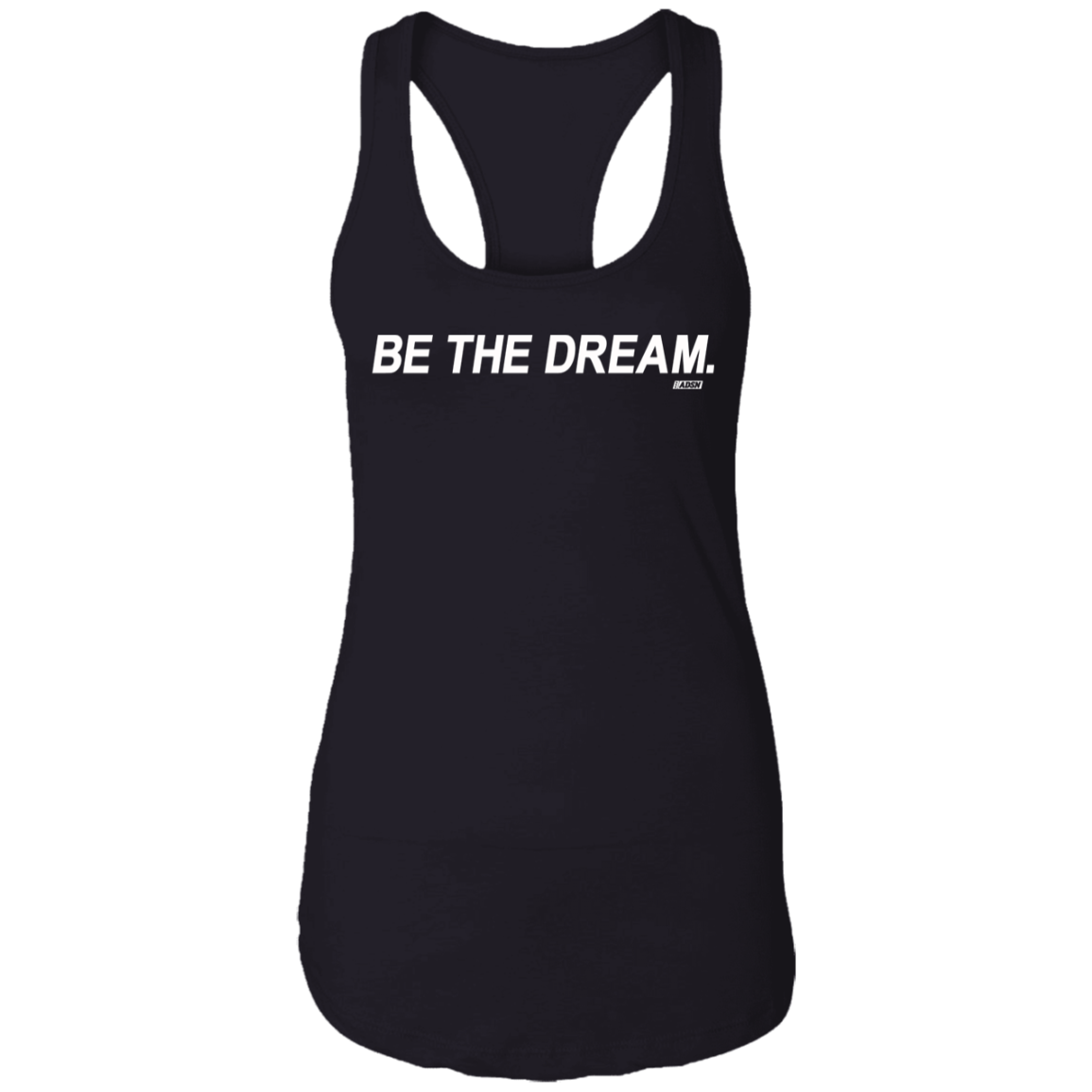 "Be The Dream" Ladies Ideal Racerback Tank